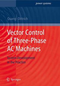 Cover image for Vector Control of Three-Phase AC Machines: System Development in the Practice