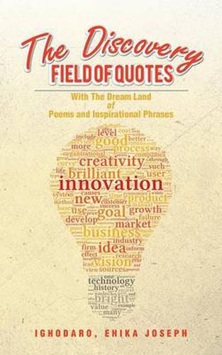 Cover image for The Discovery Field of Quotes: With the Dream Land of Poems and Inspirational Phrases