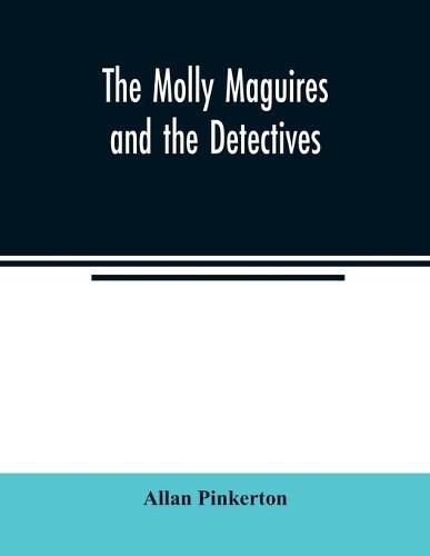 Cover image for The Molly Maguires and the detectives