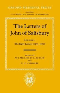 Cover image for The Letters of John of Salisbury: Volume 1: The Early Letters (1153-1161)