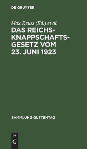 Cover image for Das Reichsknappschaftsgesetz Vom 23. Juni 1923: Nebst Einfuhrungsgesetz