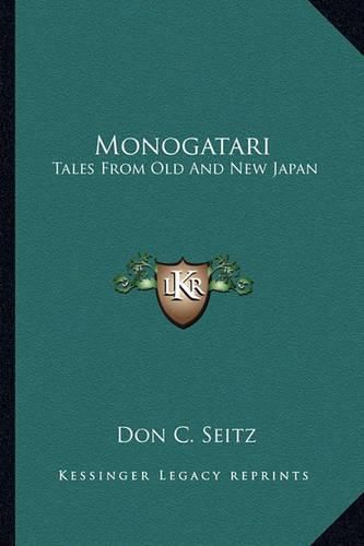 Cover image for Monogatari: Tales from Old and New Japan