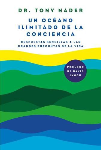 Cover image for Un oceano ilimitado de la conciencia / One Unbounded Ocean of Consciousness Simp le Answers to The Big Questions in Life