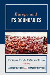 Cover image for Europe and Its Boundaries: Words and Worlds, Within and Beyond