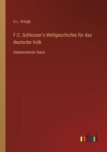 Cover image for F.C. Schlosser's Weltgeschichte fuer das deutsche Volk