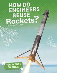 Cover image for How Do Engineers Reuse Rockets?