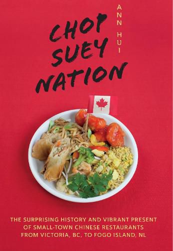 Cover image for Chop Suey Nation: The Legion Cafe and Other Stories from Canada's Chinese Restaurants