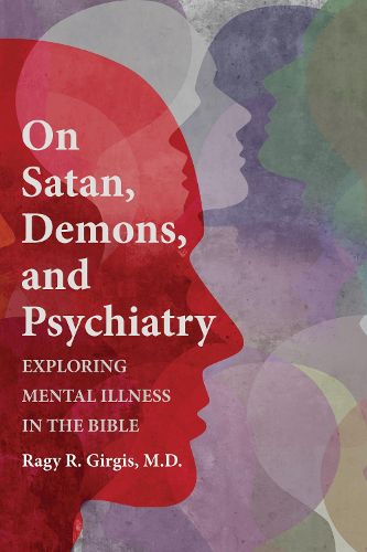 Cover image for On Satan, Demons, and Psychiatry: Exploring Mental Illness in the Bible