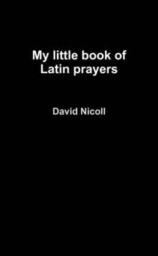 My Little Book of Latin Prayers