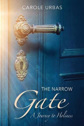 Cover image for The Narrow Gate: A Journey to Holiness