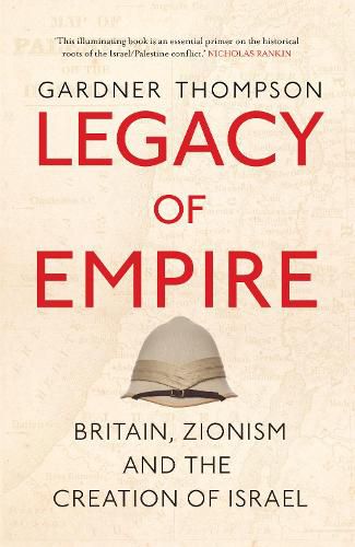 Cover image for Legacy of Empire: Britain, Zionism and the Creation of Israel