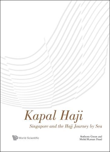 Kapal Haji: Singapore And The Hajj Journey By Sea