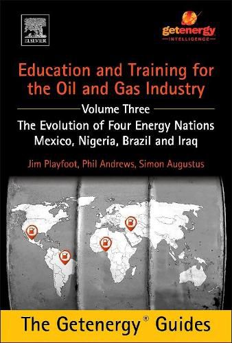 Cover image for Education and Training for the Oil and Gas Industry: The Evolution of Four Energy Nations: Mexico, Nigeria, Brazil, and Iraq