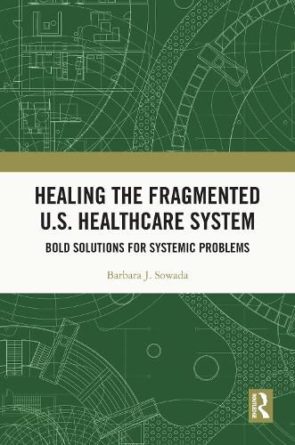 Cover image for Healing the Fragmented U.S. Healthcare System