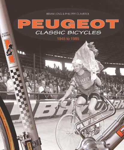 Cover image for Peugeot Classic Bicycles 1945 to 1985