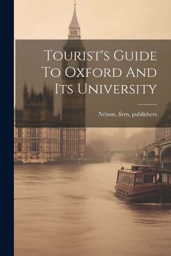 Cover image for Tourist's Guide To Oxford And Its University