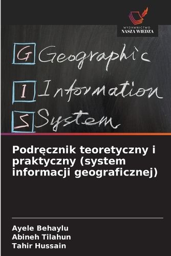 Cover image for Podręcznik teoretyczny i praktyczny (system informacji geograficznej)