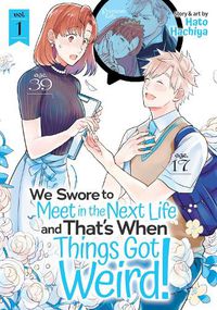 Cover image for We Swore to Meet in the Next Life and That's When Things Got Weird! Vol. 1