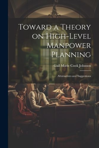 Toward a Theory on High-level Manpower Planning