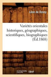 Cover image for Varietes Orientales Historiques, Geographiques, Scientifiques, Biographiques (Ed.1868)