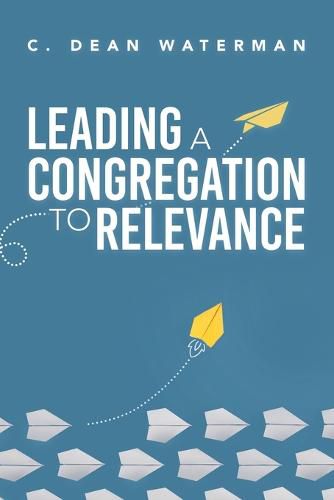 Cover image for Leading a Congregation to Relevance