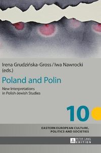 Cover image for Poland and Polin: New Interpretations in Polish-Jewish Studies