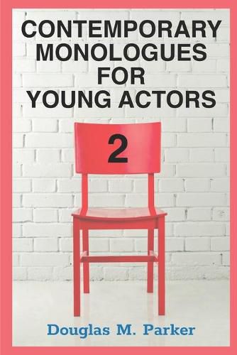 Cover image for Contemporary Monologues for Young Actors 2: 54 High-Quality Monologues for Kids & Teens