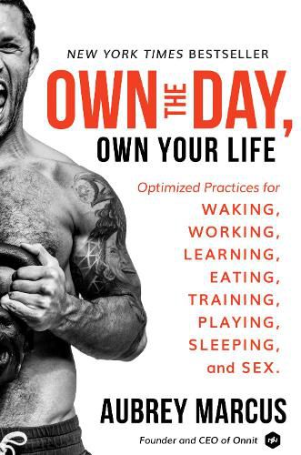 Cover image for Own the Day: Master 24 Hours, Master Your Life