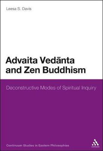 Cover image for Advaita Vedanta and Zen Buddhism: Deconstructive Modes of Spiritual Inquiry