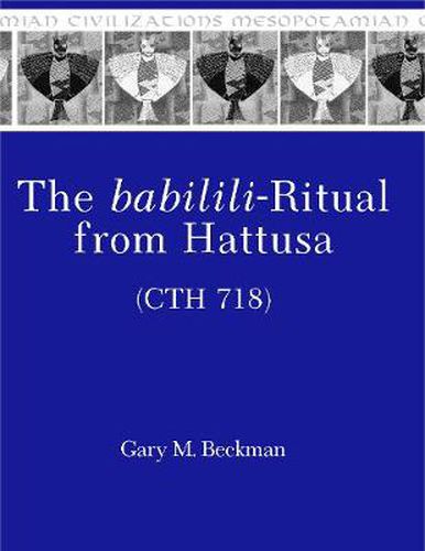 Cover image for The babilili-Ritual from Hattusa (CTH 718)