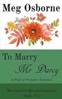 Cover image for To Marry Mr Darcy - A Pride and Prejudice Variation