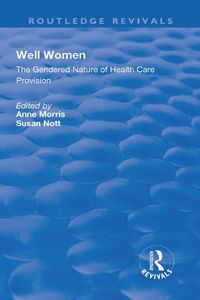 Cover image for Well Women: The Gendered Nature of Health Care Provision