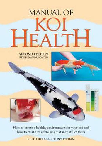 Cover image for Manual of Koi Health: How to Create a Healthy Environment for Your Koi and How to Treat Any Sickness That May Afflict Them