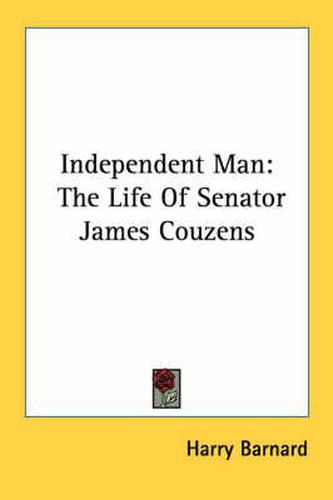 Cover image for Independent Man: The Life of Senator James Couzens
