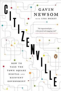 Cover image for Citizenville: How to Take the Town Square Digital and Reinvent Government