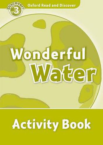 Cover image for Oxford Read and Discover: Level 3: Wonderful Water Activity Book