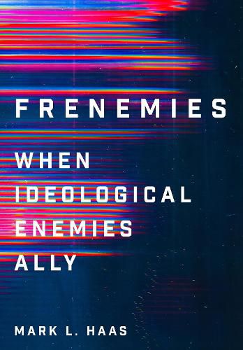 Cover image for Frenemies: When Ideological Enemies Ally