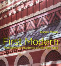 Cover image for First Modern: Pennsylvania Academy of the Fine Arts