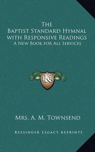 Cover image for The Baptist Standard Hymnal with Responsive Readings: A New Book for All Services