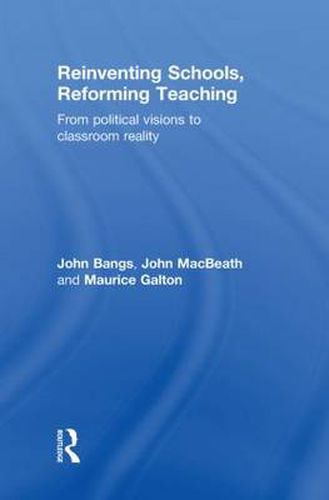 Cover image for Reinventing Schools, Reforming Teaching: From Political Visions to Classroom Reality