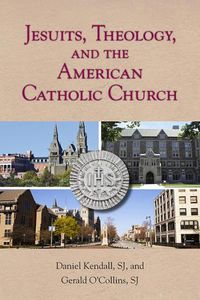 Cover image for Jesuits, Theology, and the American Catholic Church