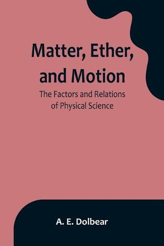 Cover image for Matter, Ether, and Motion