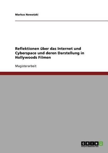 Cover image for Reflektionen Uber Das Internet Und Cyberspace Und Deren Darstellung in Hollywoods Filmen