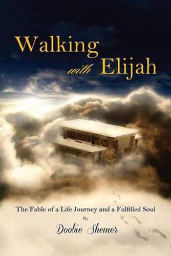 Cover image for Walking with Elijah: The Fable of a Life Journey and a Fulfilled Soul