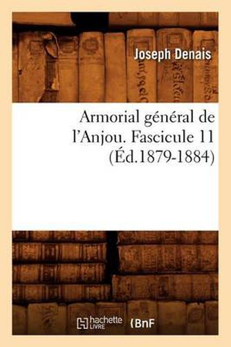 Armorial General de l'Anjou. Fascicule 11 (Ed.1879-1884)