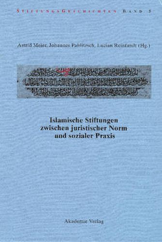 Cover image for Islamische Stiftungen zwischen juristischer Norm und sozialer Praxis