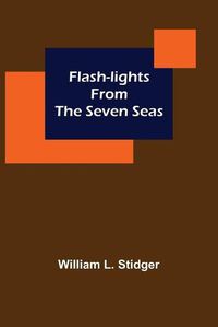 Cover image for Flash-lights from the Seven Seas