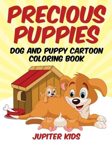 Cover image for Precious Puppies: Dog and Puppy Cartoon Coloring Book