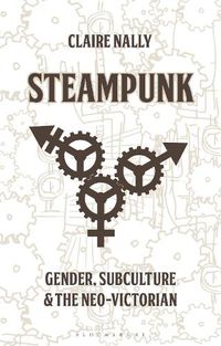 Cover image for Steampunk: Gender, Subculture and the Neo-Victorian