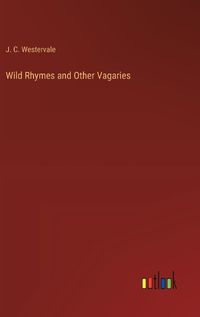 Cover image for Wild Rhymes and Other Vagaries